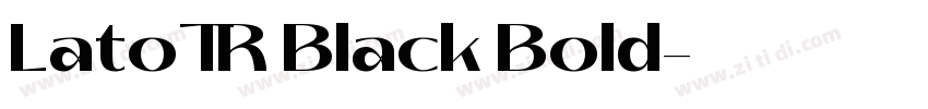 LatoTR Black Bold字体转换